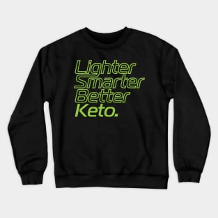 Lighter Smarter Better Keto in green Crewneck Sweatshirt